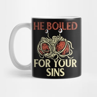 He Boiled For Your Sins Mug